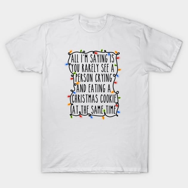 all i'm saying T-Shirt by kennaplate